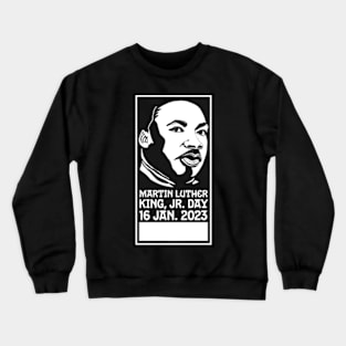 MLK Jr Day 2023 - Celebrate Martin Luther King Jr Crewneck Sweatshirt